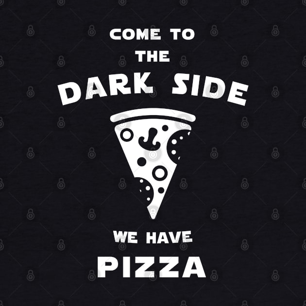 Come to the dark side we have pizza by Florin Tenica